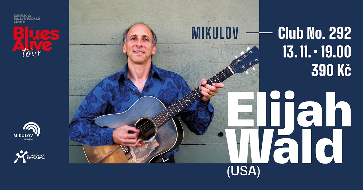 BLUES ALIVE Tour – Mikulov – Elijah Wald
